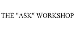 THE "ASK" WORKSHOP trademark