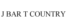 J BAR T COUNTRY trademark
