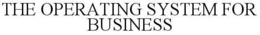 THE OPERATING SYSTEM FOR BUSINESS trademark