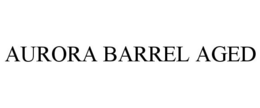 AURORA BARREL AGED trademark