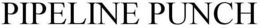 PIPELINE PUNCH trademark