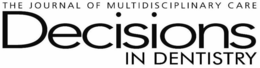THE JOURNAL OF MULTIDISCIPLINARY CARE DECISIONS IN DENTISTRY trademark