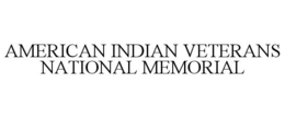 AMERICAN INDIAN VETERANS NATIONAL MEMORIAL trademark