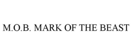 M.O.B. MARK OF THE BEAST trademark