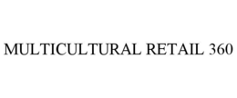 MULTICULTURAL RETAIL 360 trademark