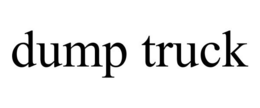 DUMP TRUCK trademark