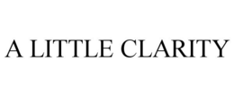 A LITTLE CLARITY trademark