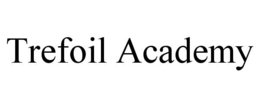 TREFOIL ACADEMY trademark
