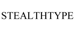 STEALTHTYPE trademark