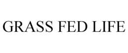 GRASS FED LIFE trademark
