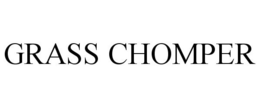 GRASS CHOMPER trademark