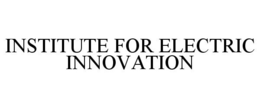 INSTITUTE FOR ELECTRIC INNOVATION trademark