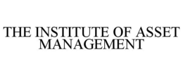 THE INSTITUTE OF ASSET MANAGEMENT trademark