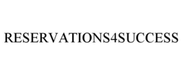 RESERVATIONS4SUCCESS trademark
