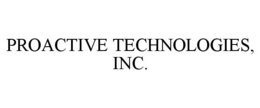 PROACTIVE TECHNOLOGIES, INC. trademark