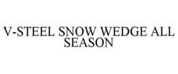 V-STEEL SNOW WEDGE ALL SEASON trademark