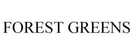 FOREST GREENS trademark