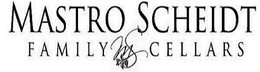 MASTRO SCHEIDT FAMILY CELLARS trademark