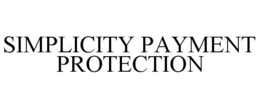SIMPLICITY PAYMENT PROTECTION trademark