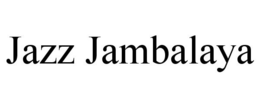 JAZZ JAMBALAYA trademark
