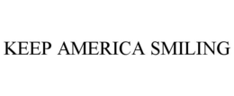 KEEP AMERICA SMILING trademark