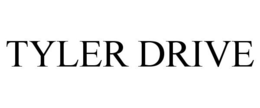 TYLER DRIVE trademark