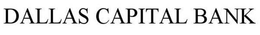 DALLAS CAPITAL BANK trademark