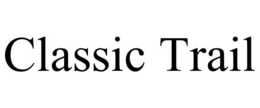 CLASSIC TRAIL trademark