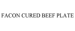 FACON CURED BEEF PLATE trademark