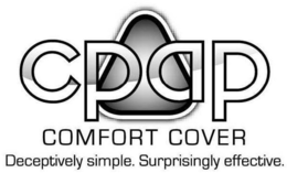 CPAP COMFORT COVER DECEPTIVELY SIMPLE. SURPRISINGLY EFFECTIVE. trademark