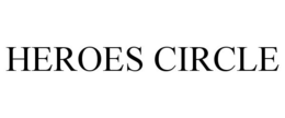HEROES CIRCLE trademark