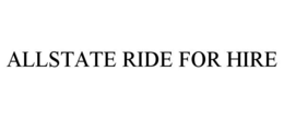 ALLSTATE RIDE FOR HIRE trademark
