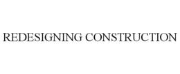 REDESIGNING CONSTRUCTION trademark