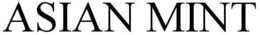ASIAN MINT trademark