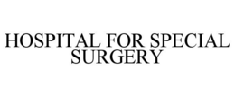 HOSPITAL FOR SPECIAL SURGERY trademark