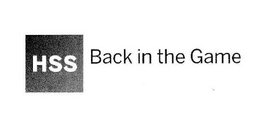 HSS BACK IN THE GAME trademark