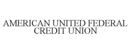 AMERICAN UNITED FEDERAL CREDIT UNION trademark