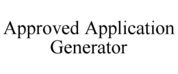 APPROVED APPLICATION GENERATOR trademark