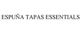 ESPUÑA TAPAS ESSENTIALS trademark