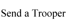 SEND A TROOPER trademark