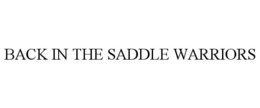 BACK IN THE SADDLE WARRIORS trademark