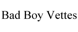 BAD BOY VETTES trademark
