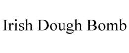 IRISH DOUGH BOMB trademark