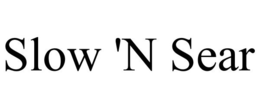 SLOW 'N SEAR trademark