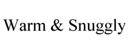 WARM & SNUGGLY trademark