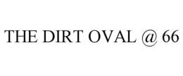 THE DIRT OVAL @ 66 trademark