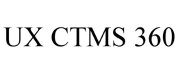 UX CTMS 360 trademark
