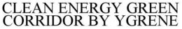 CLEAN ENERGY GREEN CORRIDOR BY YGRENE trademark