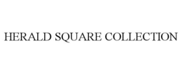 HERALD SQUARE COLLECTION trademark