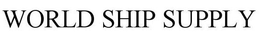 WORLD SHIP SUPPLY trademark